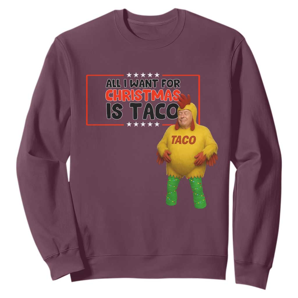 Funny Taco Trump Mexican Sweatshirt All I Want For Christmas Is Taco TS14 Maroon Print Your Wear