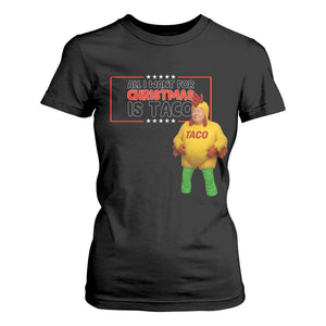 Funny Taco Trump Mexican T Shirt For Women All I Want For Christmas Is Taco TS14 Black Print Your Wear
