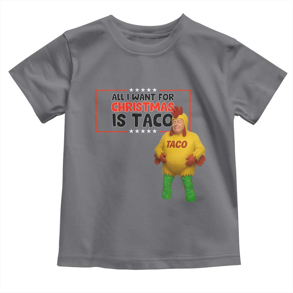 Funny Taco Trump Mexican Toddler T Shirt All I Want For Christmas Is Taco TS14 Charcoal Print Your Wear