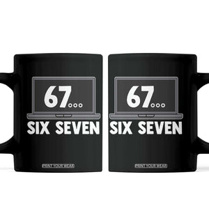 67 Six Seven Meme Coffee Mug Funny Tech Support TS14 Black Print Your Wear