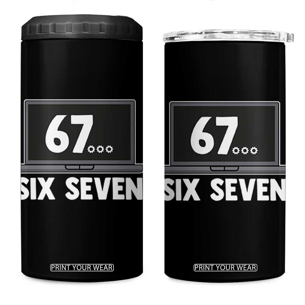 67 Six Seven Meme 4 in 1 Can Cooler Tumbler Funny Tech Support TS14 One Size: 16 oz Black Print Your Wear