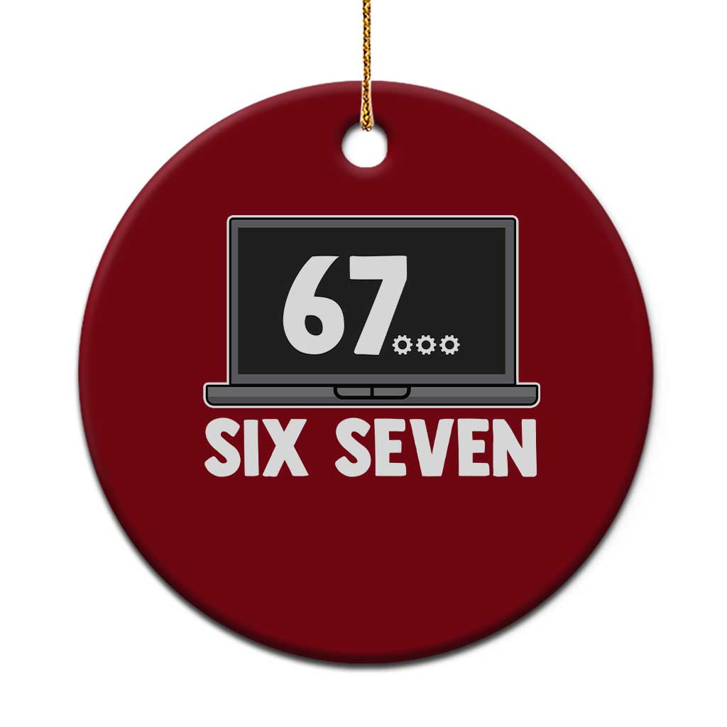 67 Six Seven Meme Ceramic Ornament Funny Tech Support TS14 1pc Red Print Your Wear