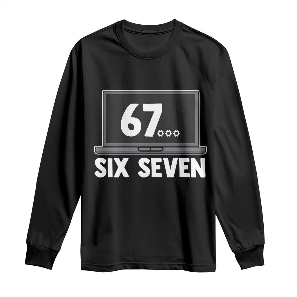 67 Six Seven Meme Long Sleeve Shirt Funny Tech Support TS14 Black Print Your Wear