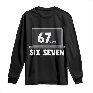 67 Six Seven Meme Long Sleeve Shirt Funny Tech Support TS14 Black Print Your Wear