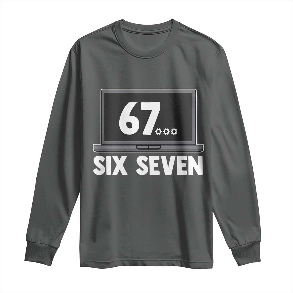 67 Six Seven Meme Long Sleeve Shirt Funny Tech Support TS14 Dark Heather Print Your Wear