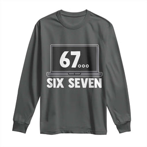 67 Six Seven Meme Long Sleeve Shirt Funny Tech Support TS14 Dark Heather Print Your Wear