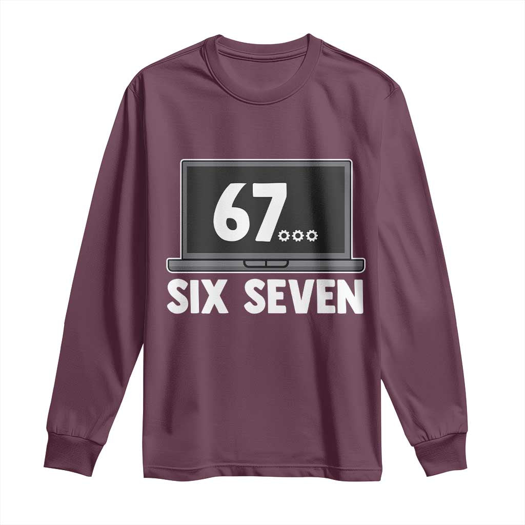 67 Six Seven Meme Long Sleeve Shirt Funny Tech Support TS14 Maroon Print Your Wear
