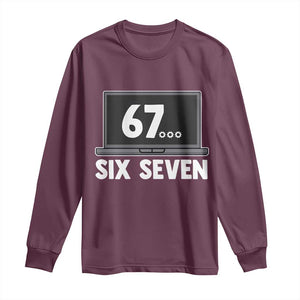 67 Six Seven Meme Long Sleeve Shirt Funny Tech Support TS14 Maroon Print Your Wear