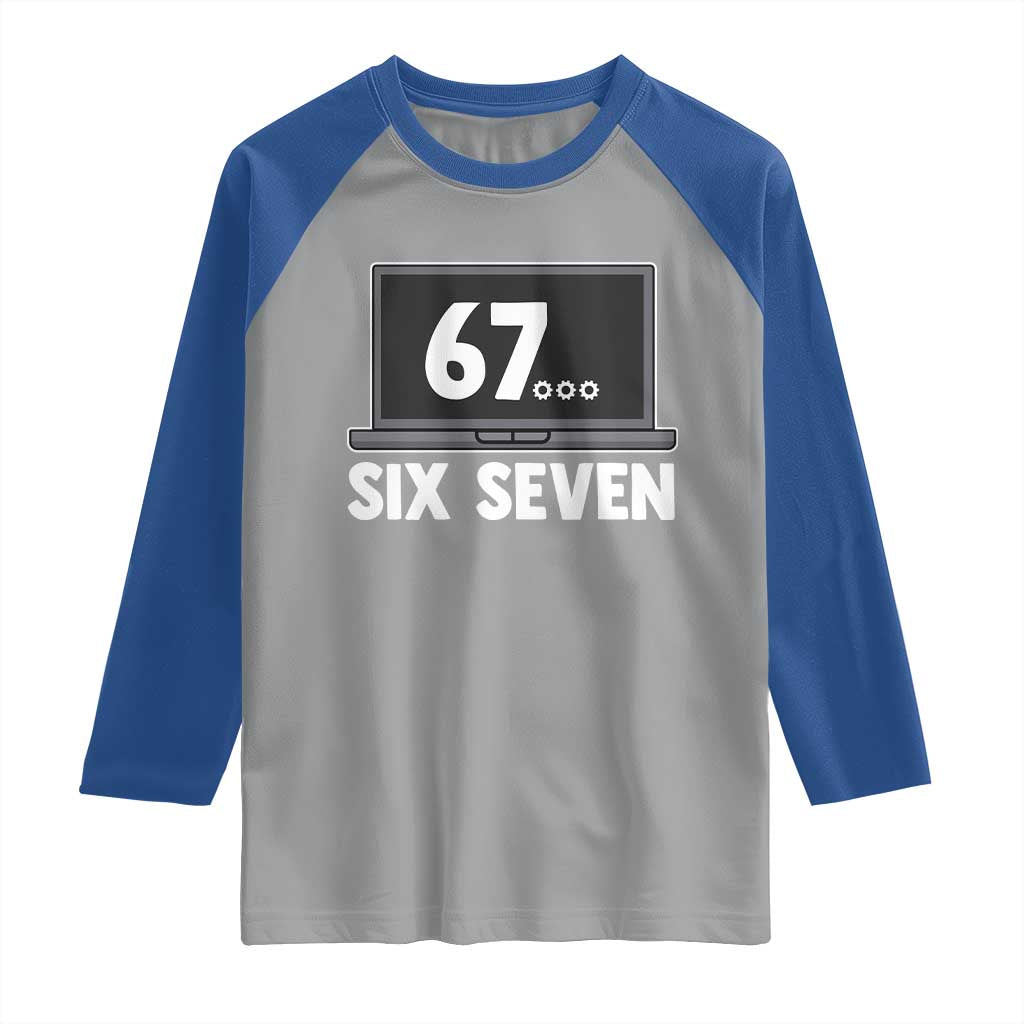 67 Six Seven Meme Raglan Shirt Funny Tech Support TS14 Sport Gray Royal Print Your Wear