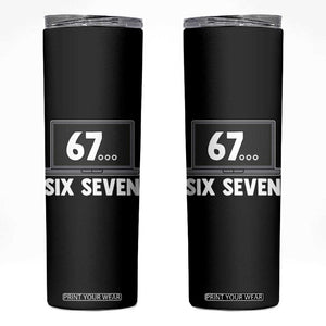 67 Six Seven Meme Skinny Tumbler Funny Tech Support TS14 Black Print Your Wear
