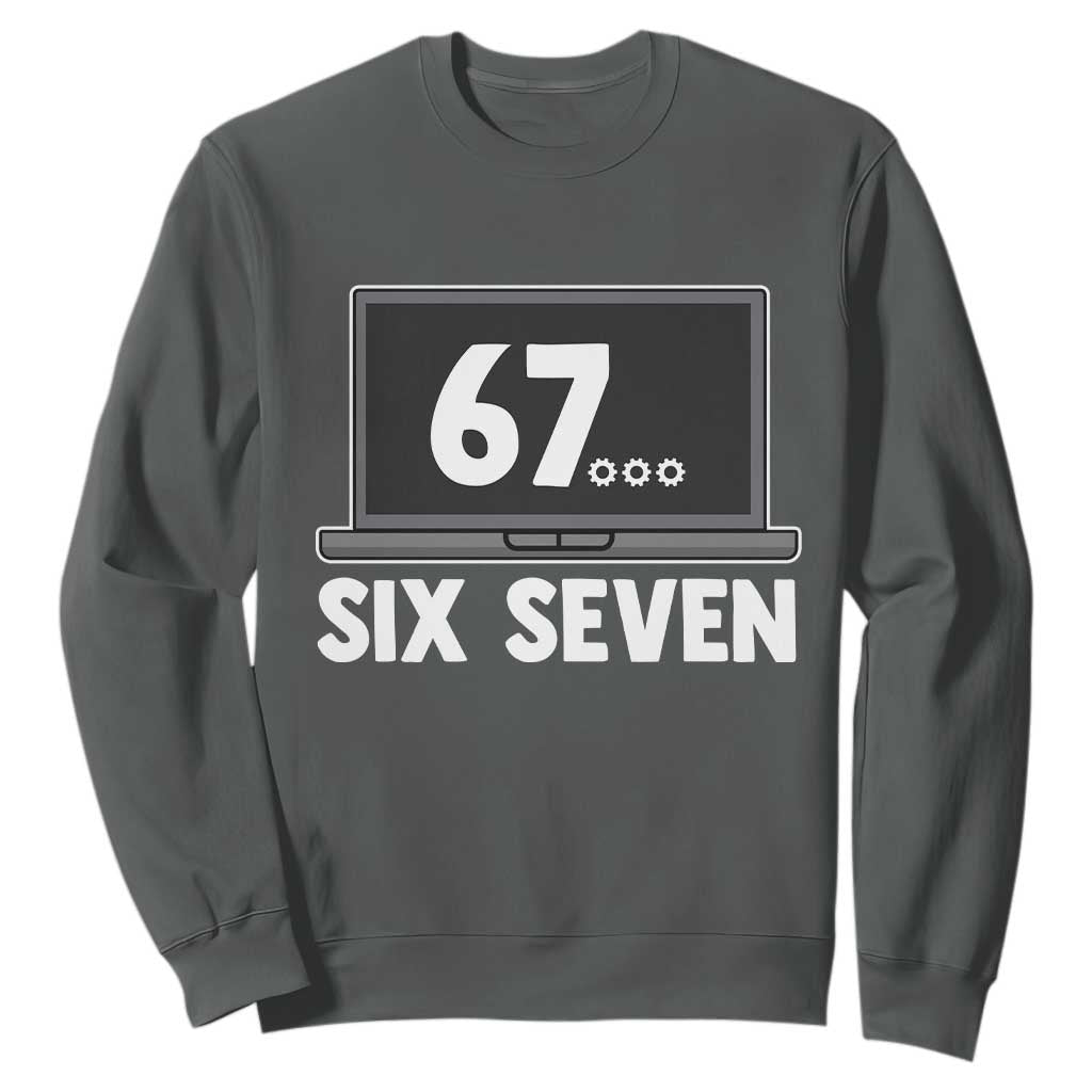 67 Six Seven Meme Sweatshirt Funny Tech Support TS14 Dark Heather Print Your Wear