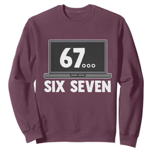 67 Six Seven Meme Sweatshirt Funny Tech Support TS14 Maroon Print Your Wear