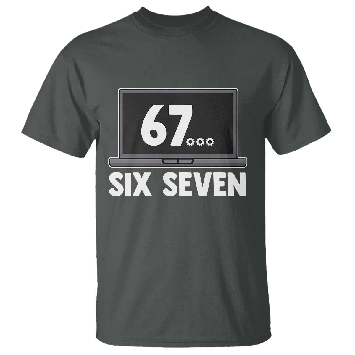 67 Six Seven Meme T Shirt Funny Tech Support TS14 Dark Heather Print Your Wear