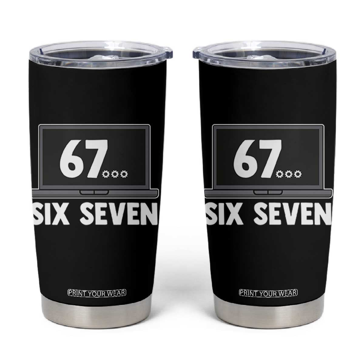 67 Six Seven Meme Tumbler Cup Funny Tech Support TS14 Black Print Your Wear