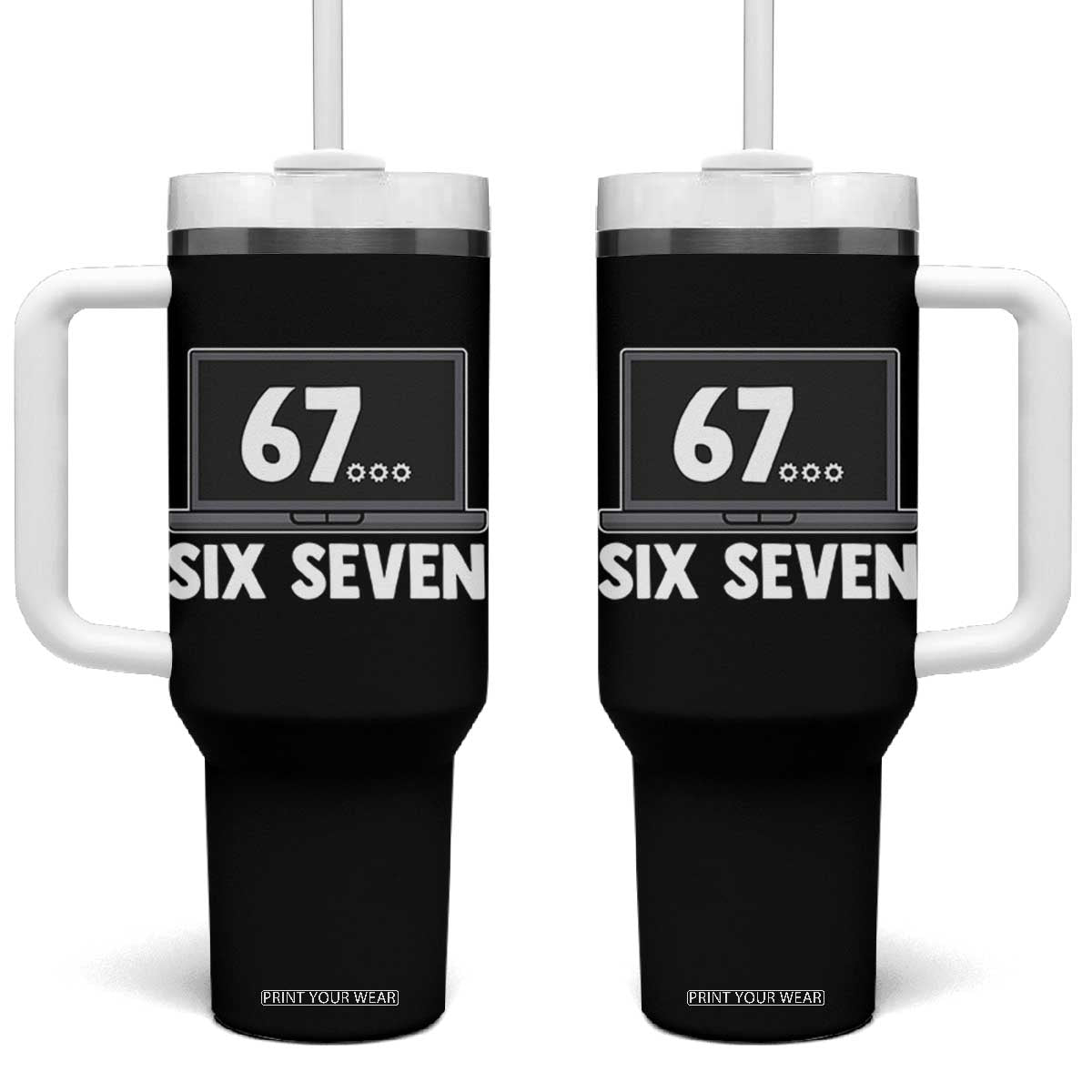 67 Six Seven Meme Tumbler With Handle Funny Tech Support TS14 One Size: 40 oz Black Print Your Wear