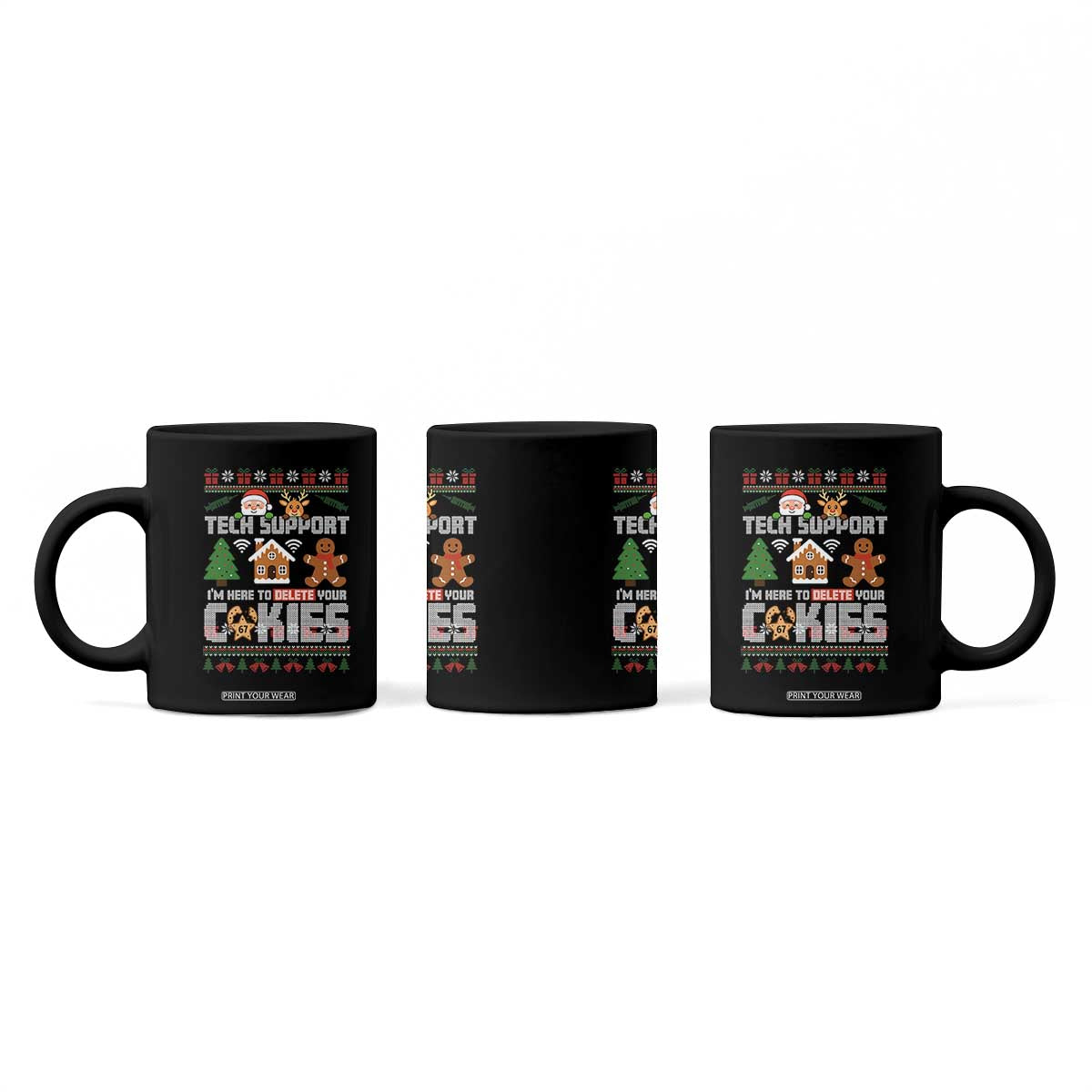 Funny Tech Support Christmas Coffee Mug I Am Here To Delete Your Cookies TS14 Print Your Wear