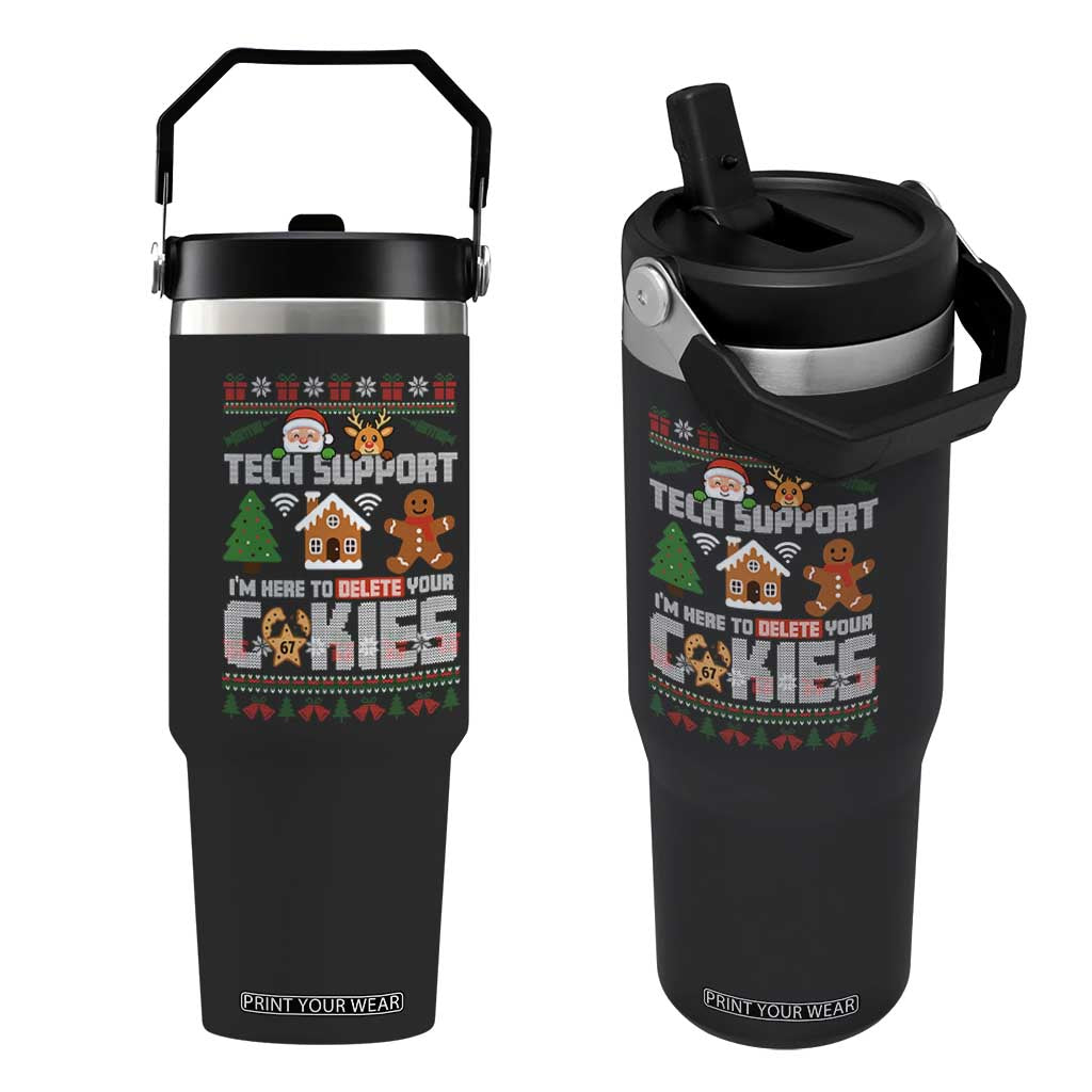 Funny Tech Support Christmas Flip Straw Tumbler I Am Here To Delete Your Cookies TS14 One Size: 30 oz Black Print Your Wear