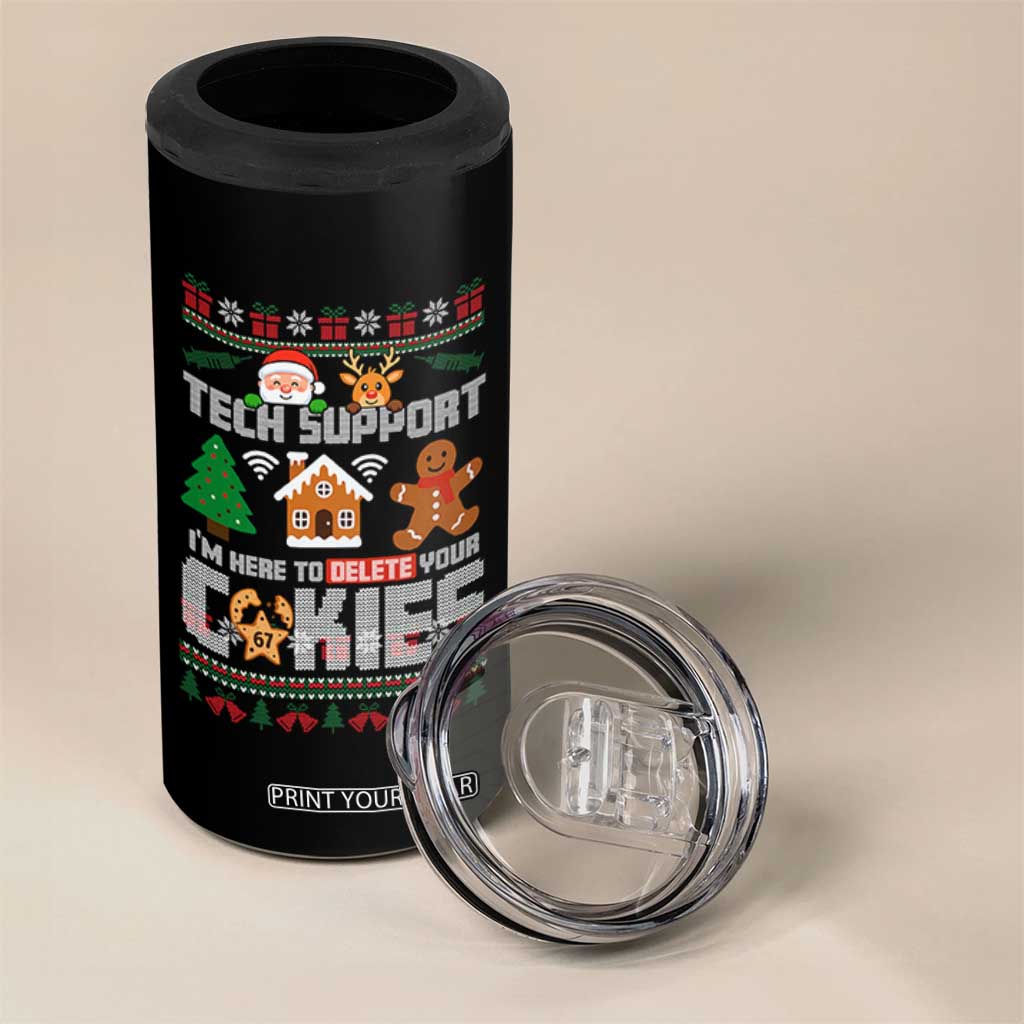 Funny Tech Support Christmas 4 in 1 Can Cooler Tumbler I Am Here To Delete Your Cookies TS14 Print Your Wear