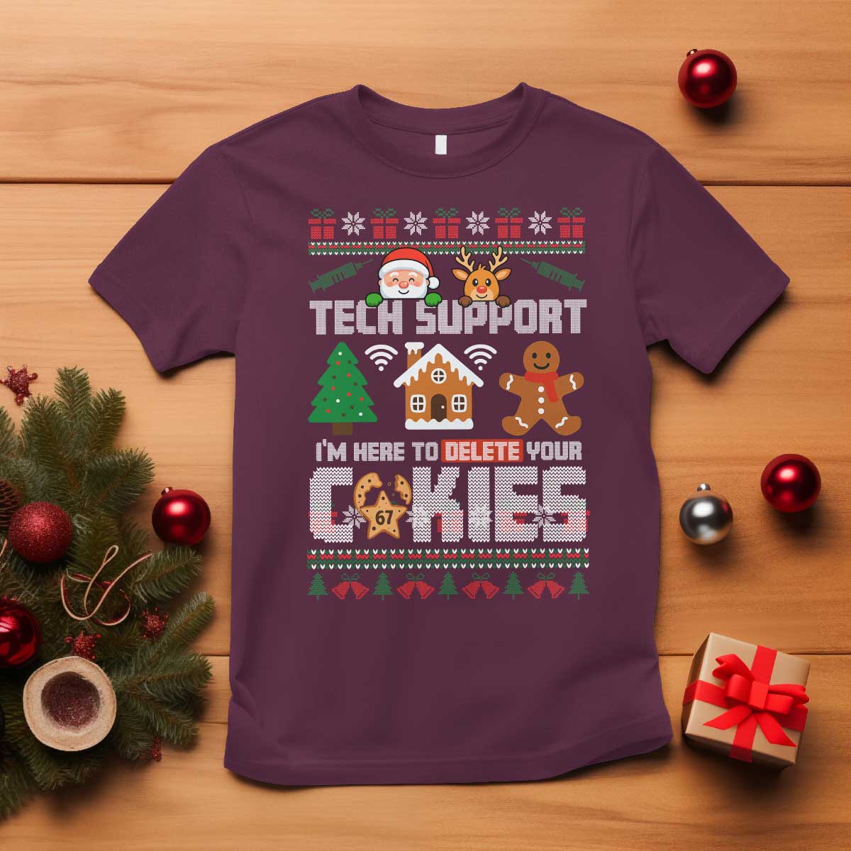 Funny Tech Support Christmas T Shirt I Am Here To Delete Your Cookies TS14 Maroon Print Your Wear