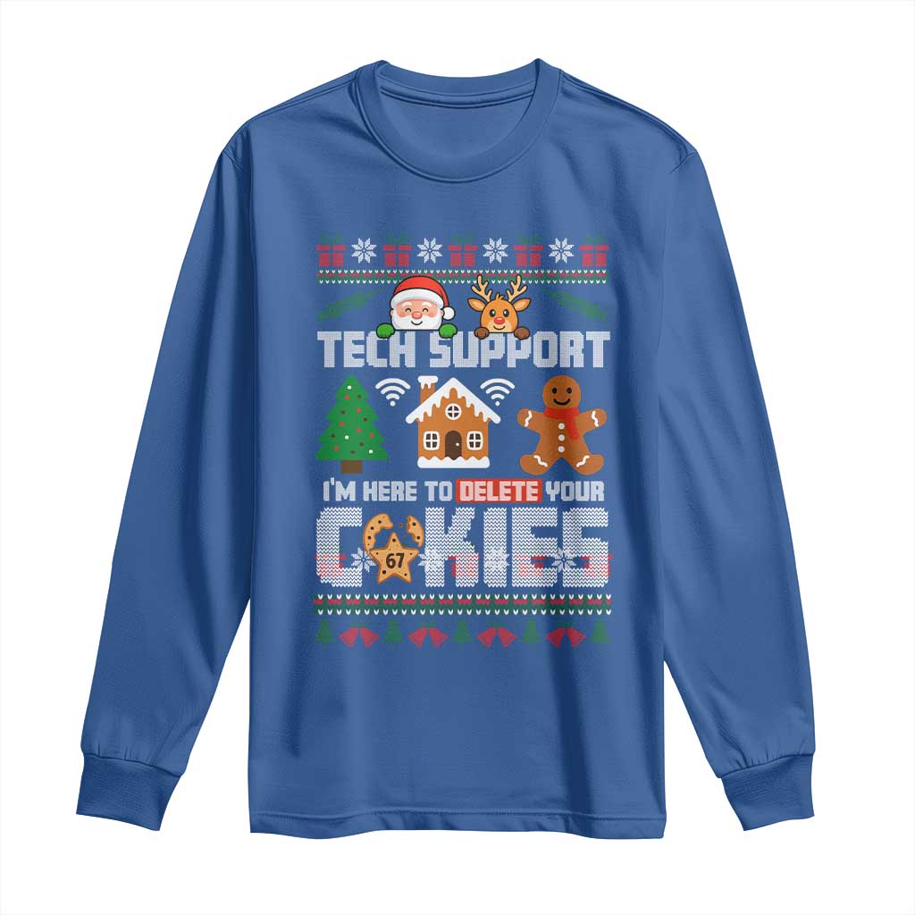 Funny Tech Support Christmas Long Sleeve Shirt I Am Here To Delete Your Cookies TS14 Royal Blue Print Your Wear
