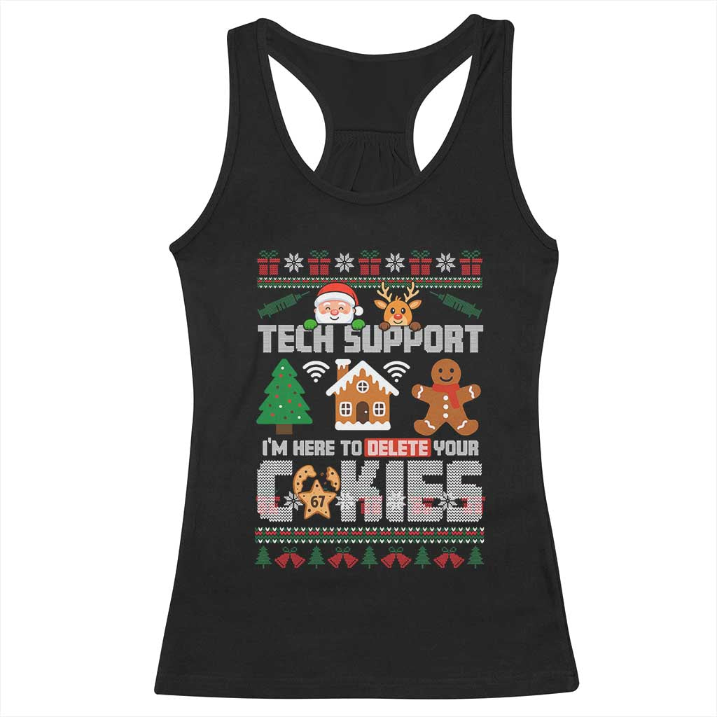 Funny Tech Support Christmas Racerback Tank Top I Am Here To Delete Your Cookies TS14 Black Print Your Wear