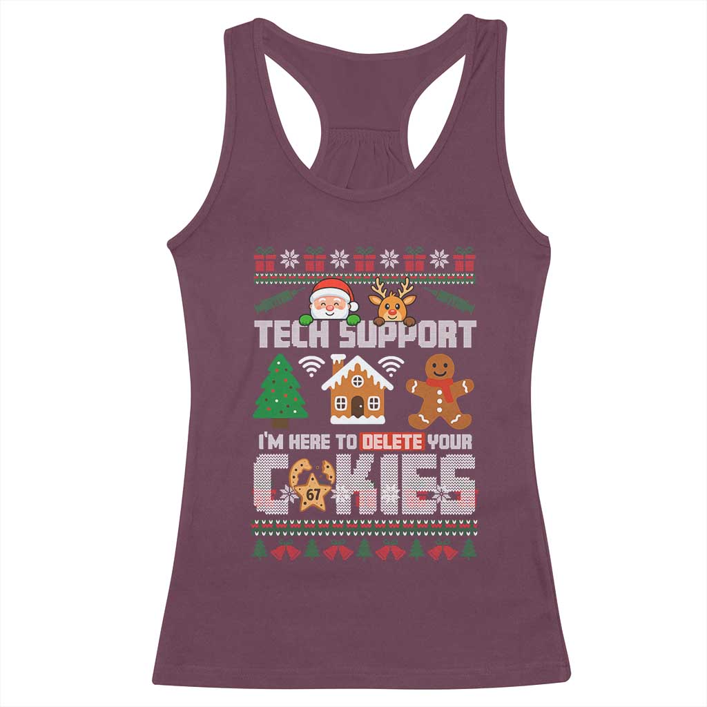 Funny Tech Support Christmas Racerback Tank Top I Am Here To Delete Your Cookies TS14 Maroon Print Your Wear