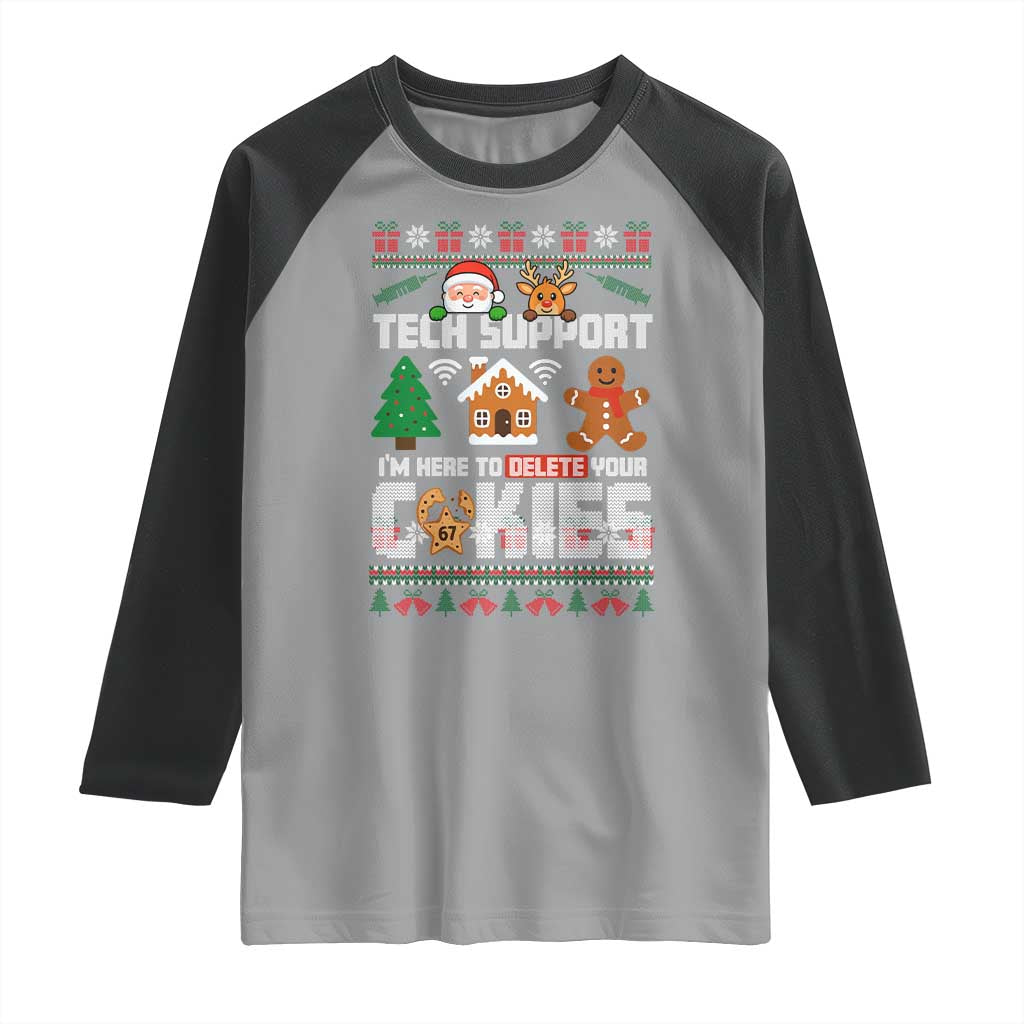 Funny Tech Support Christmas Raglan Shirt I Am Here To Delete Your Cookies TS14 Sport Gray Black Print Your Wear