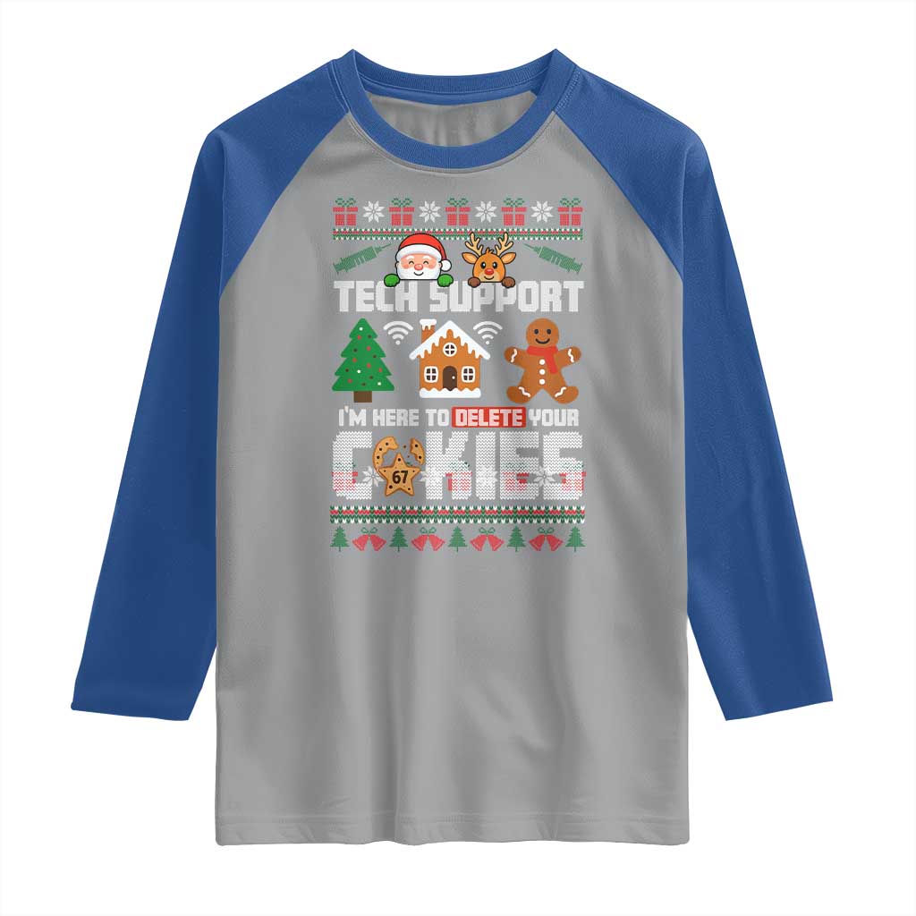 Funny Tech Support Christmas Raglan Shirt I Am Here To Delete Your Cookies TS14 Sport Gray Royal Print Your Wear