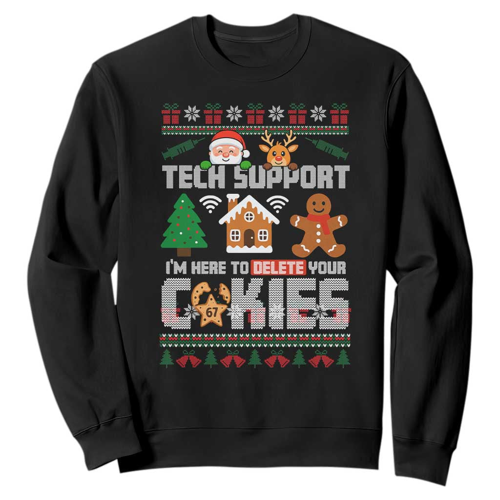 Funny Tech Support Christmas Sweatshirt I Am Here To Delete Your Cookies TS14 Black Print Your Wear