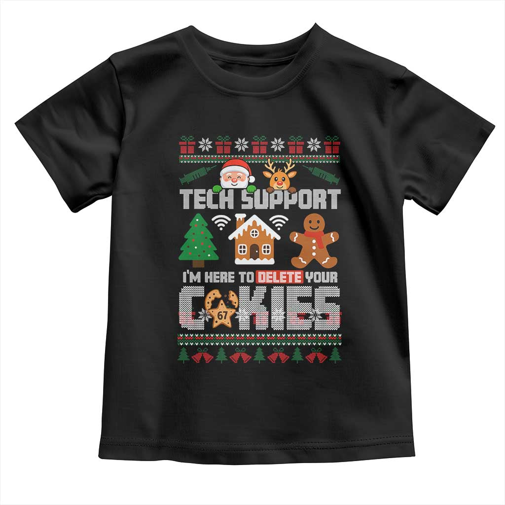 Funny Tech Support Christmas Toddler T Shirt I Am Here To Delete Your Cookies TS14 Black Print Your Wear