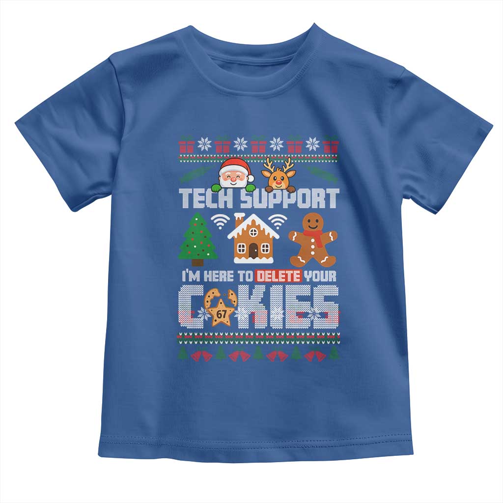 Funny Tech Support Christmas Toddler T Shirt I Am Here To Delete Your Cookies TS14 Royal Blue Print Your Wear
