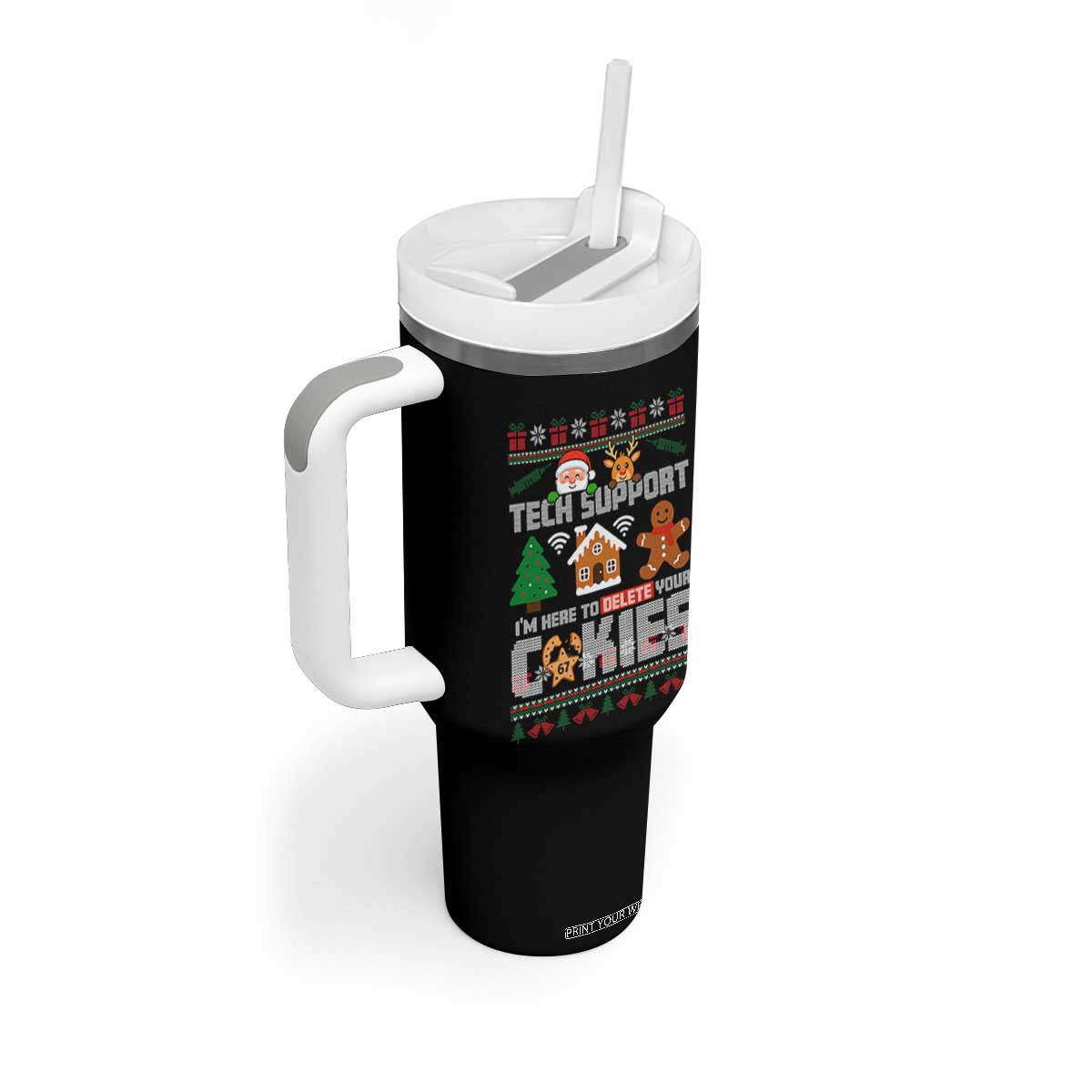 Funny Tech Support Christmas Tumbler With Handle I Am Here To Delete Your Cookies TS14 Print Your Wear