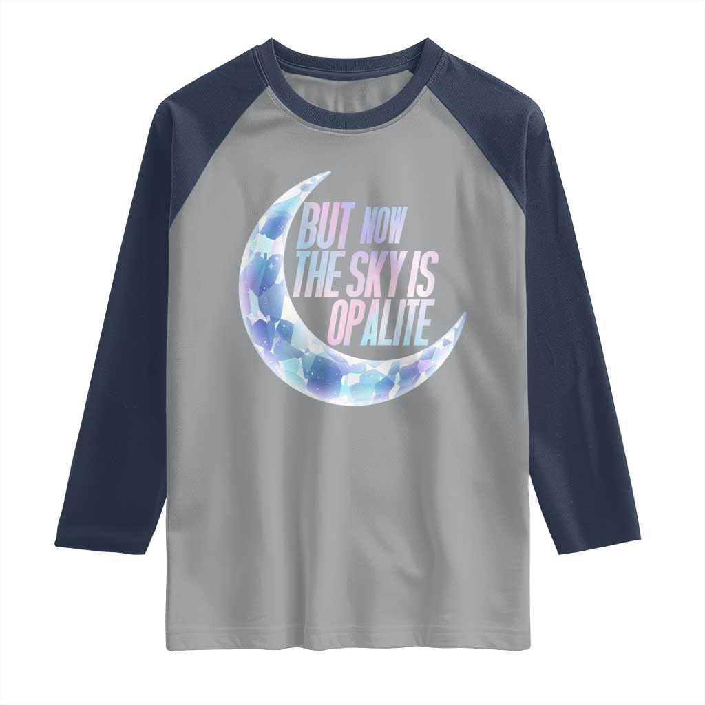 The Sky Is Opalite Moonstone Mystical Crystal Lover Raglan Shirt TS14 Sport Gray Navy Print Your Wear