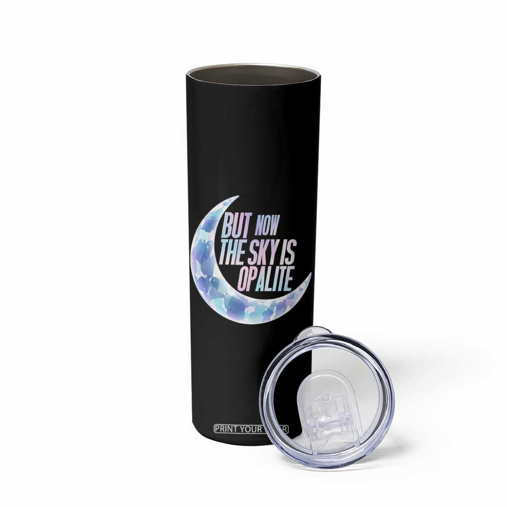 The Sky Is Opalite Moonstone Mystical Crystal Lover Skinny Tumbler TS14 Print Your Wear