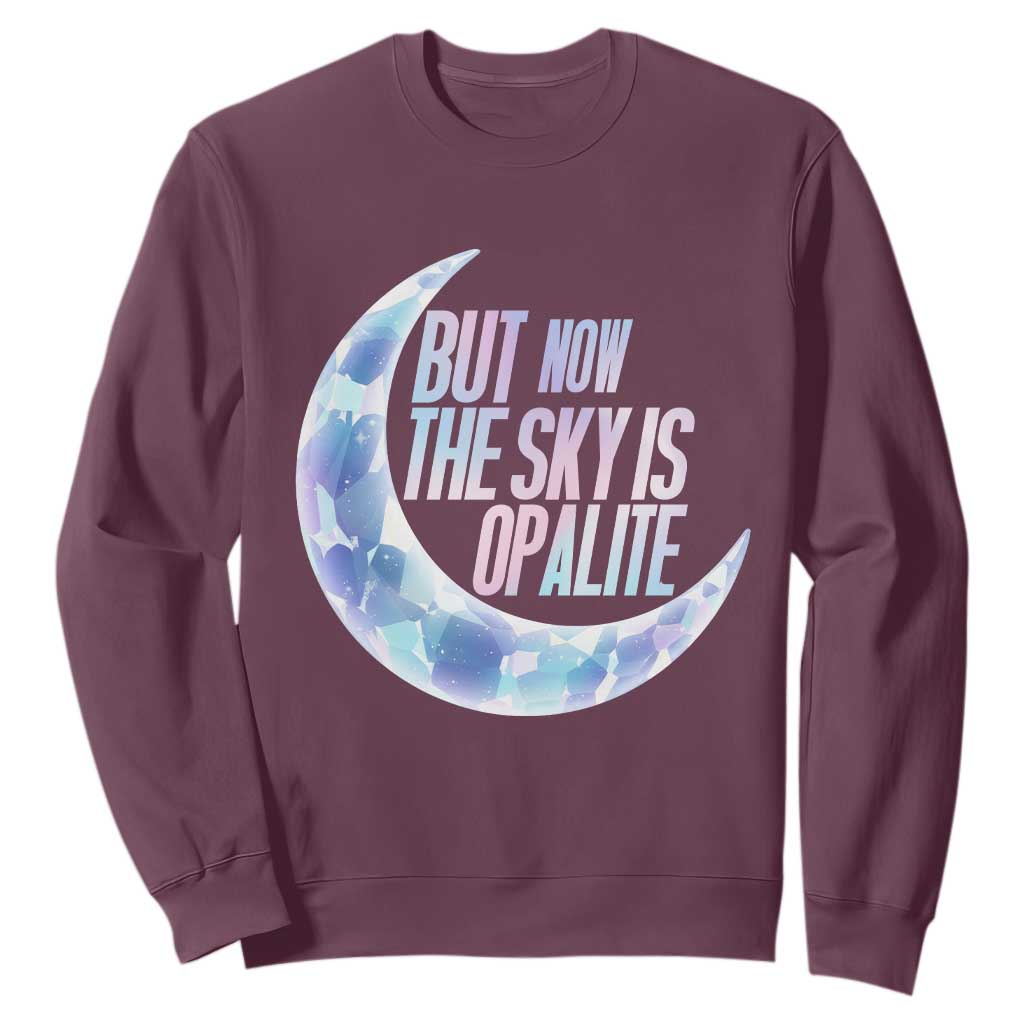 The Sky Is Opalite Moonstone Mystical Crystal Lover Sweatshirt TS14 Maroon Print Your Wear