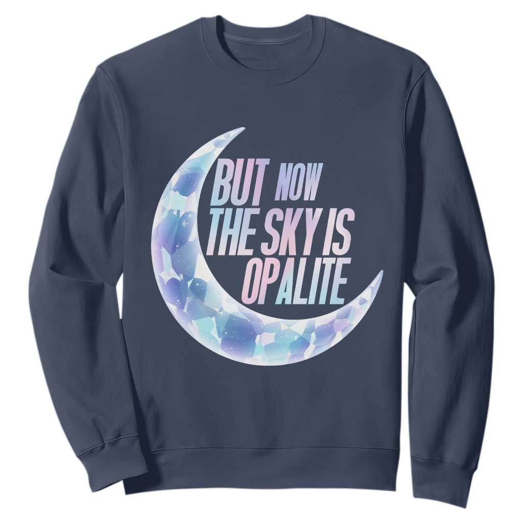 The Sky Is Opalite Moonstone Mystical Crystal Lover Sweatshirt TS14 Navy Print Your Wear
