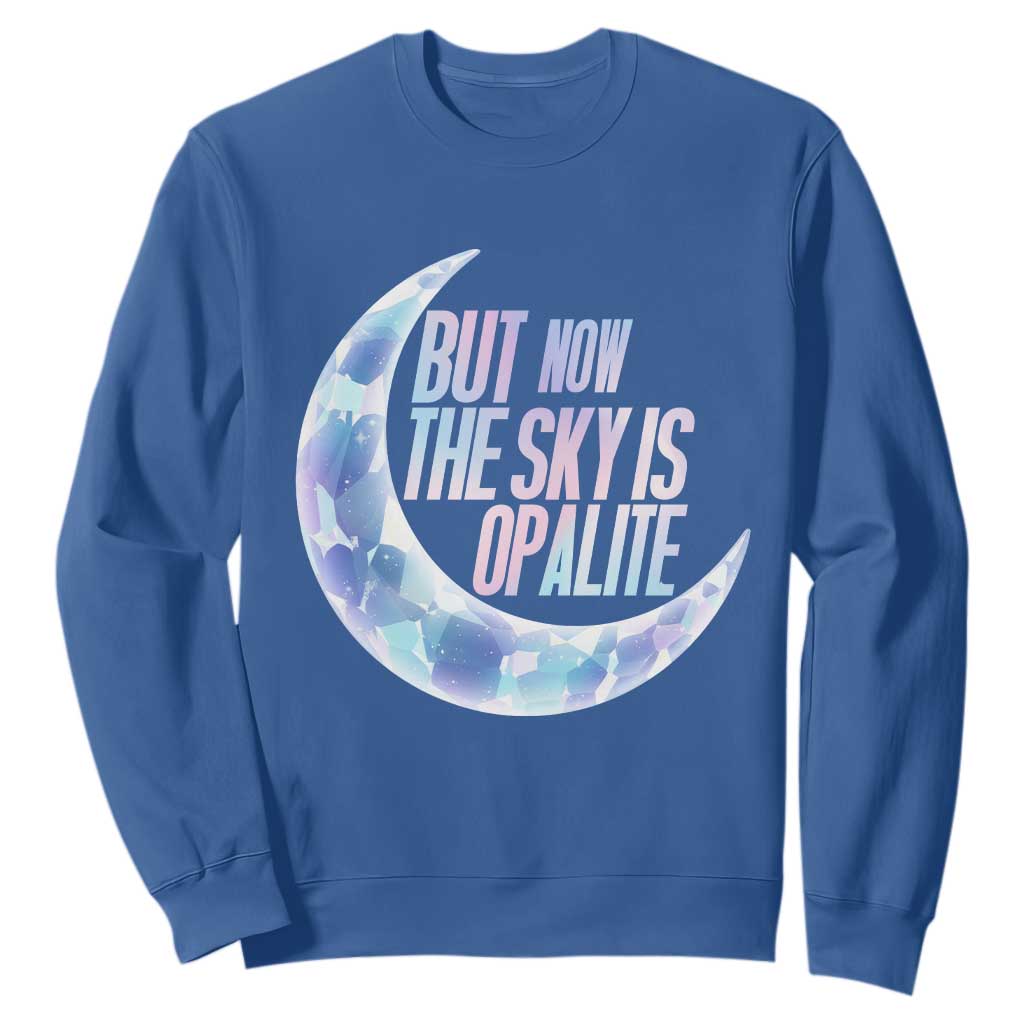 The Sky Is Opalite Moonstone Mystical Crystal Lover Sweatshirt TS14 Royal Blue Print Your Wear