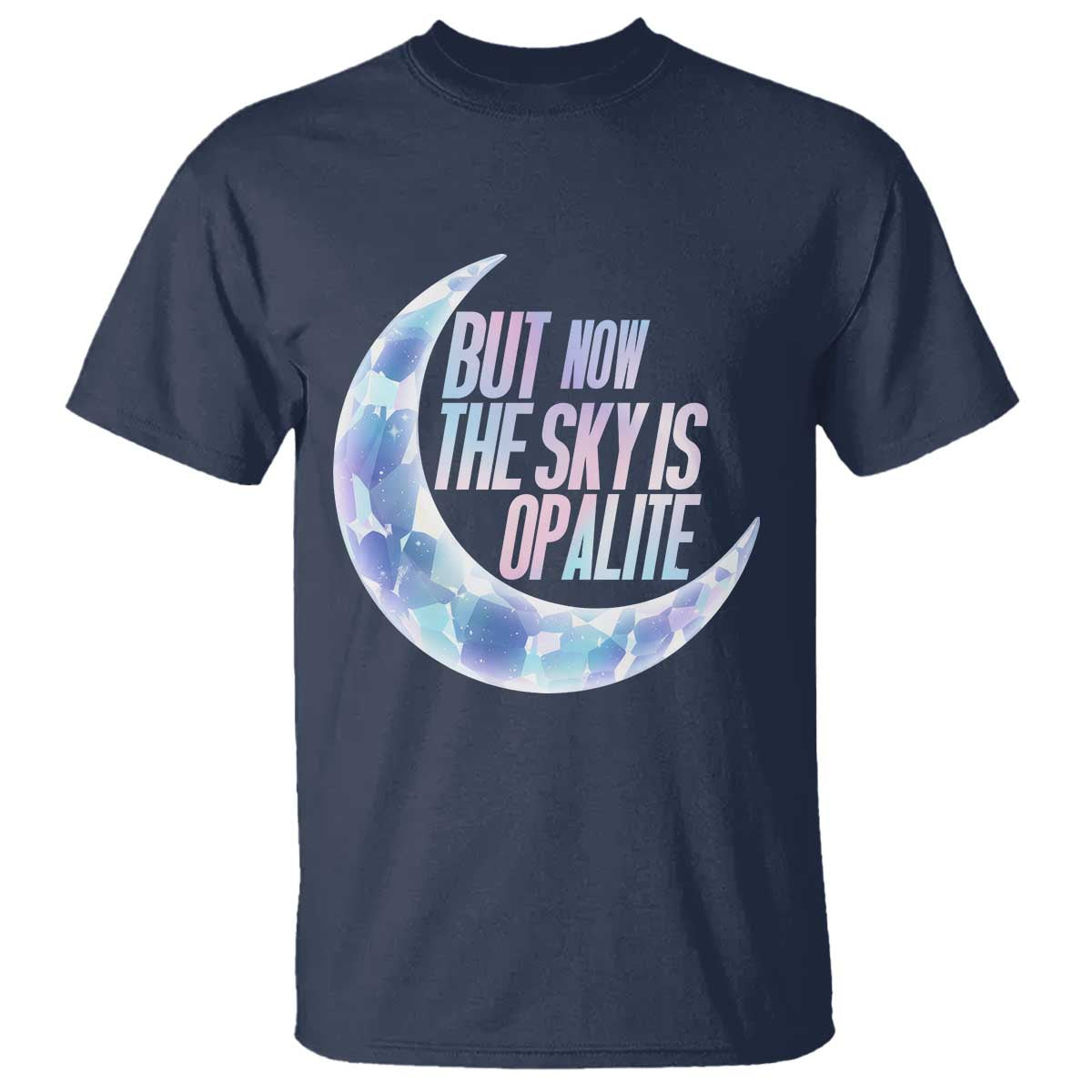The Sky Is Opalite Moonstone Mystical Crystal Lover T Shirt TS14 Navy Print Your Wear