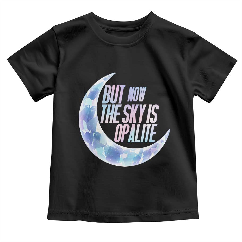 The Sky Is Opalite Moonstone Mystical Crystal Lover Toddler T Shirt TS14 Black Print Your Wear
