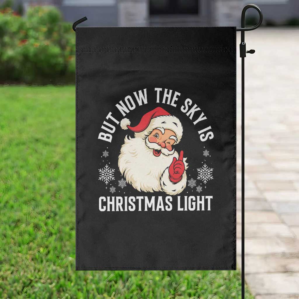 Santa Opalite Christmas Garden Flag But Now The Sky Is Xmas Light TS14 Print Your Wear