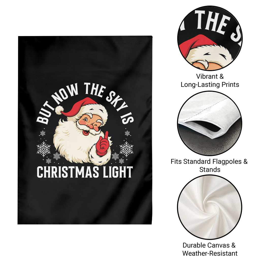 Santa Opalite Christmas Garden Flag But Now The Sky Is Xmas Light TS14 Print Your Wear