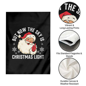 Santa Opalite Christmas Garden Flag But Now The Sky Is Xmas Light TS14 Print Your Wear