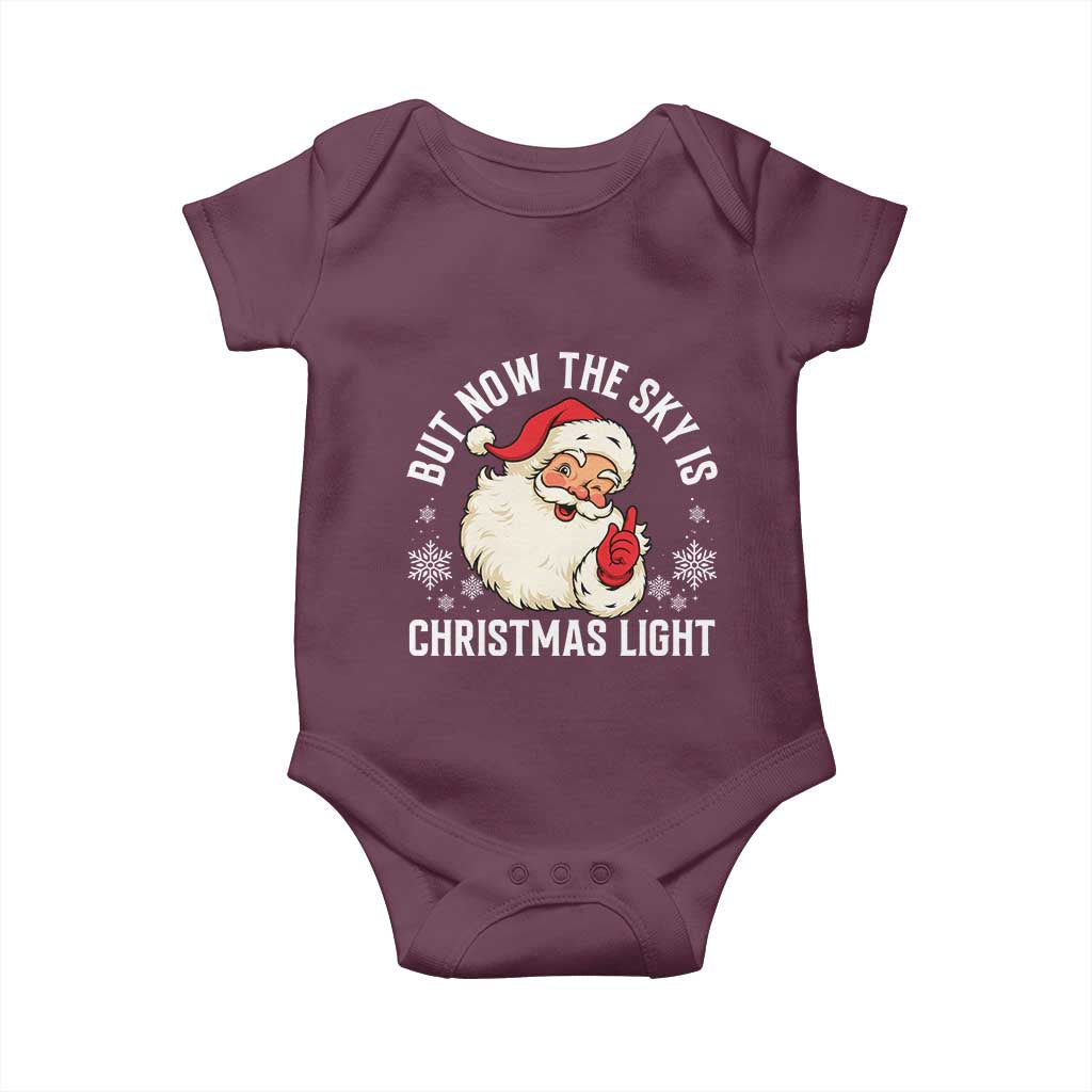Santa Opalite Christmas Baby Onesie But Now The Sky Is Xmas Light TS14 Maroon Print Your Wear