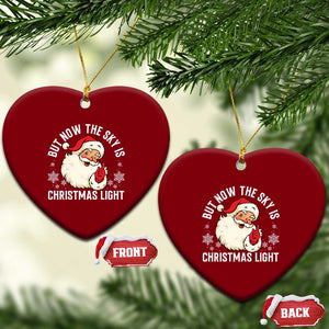Santa Opalite Christmas Ceramic Ornament But Now The Sky Is Xmas Light TS14 Print Your Wear