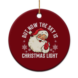 Santa Opalite Christmas Ceramic Ornament But Now The Sky Is Xmas Light TS14 1pc Red Print Your Wear