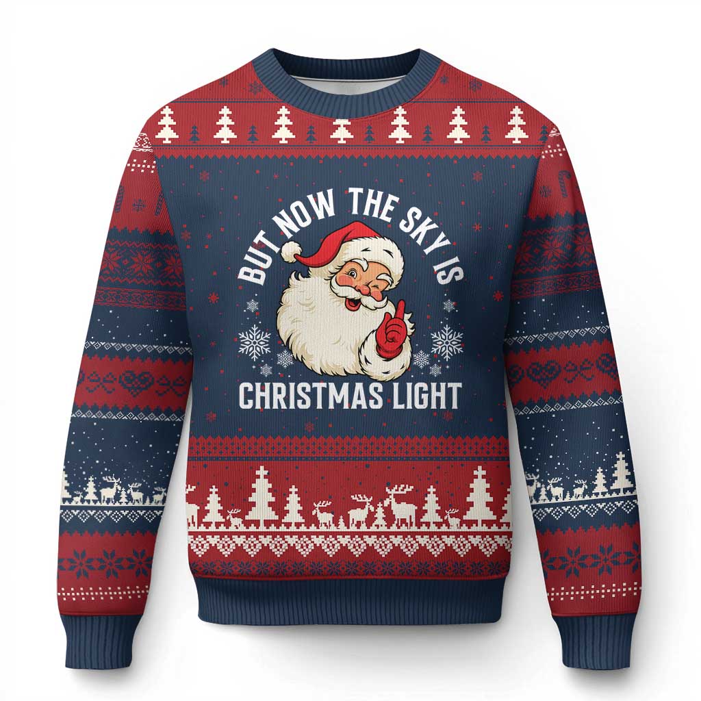 Santa Opalite Xmas Ugly Christmas Sweater But Now The Sky Is Xmas Light TS14 Navy Red Print Your Wear