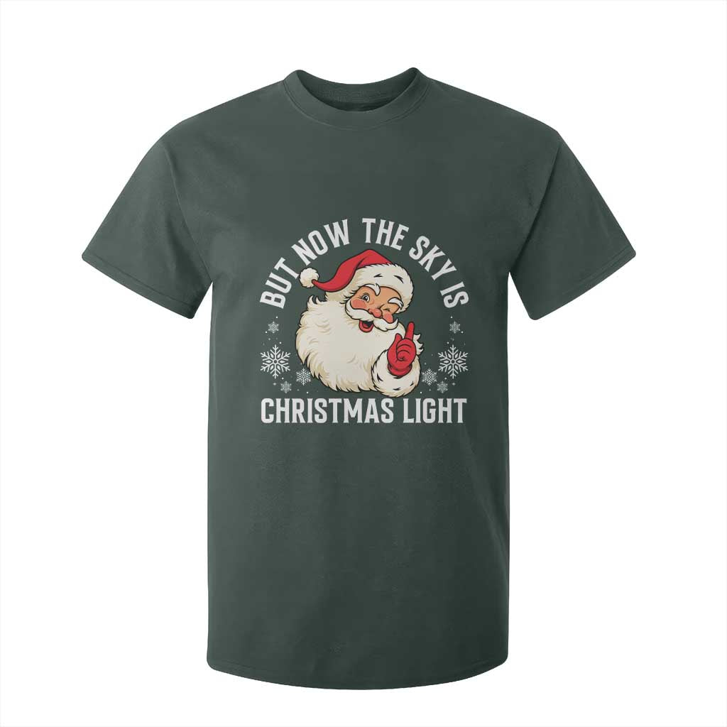 Santa Opalite Christmas T Shirt For Kid But Now The Sky Is Xmas Light TS14 Dark Forest Green Print Your Wear