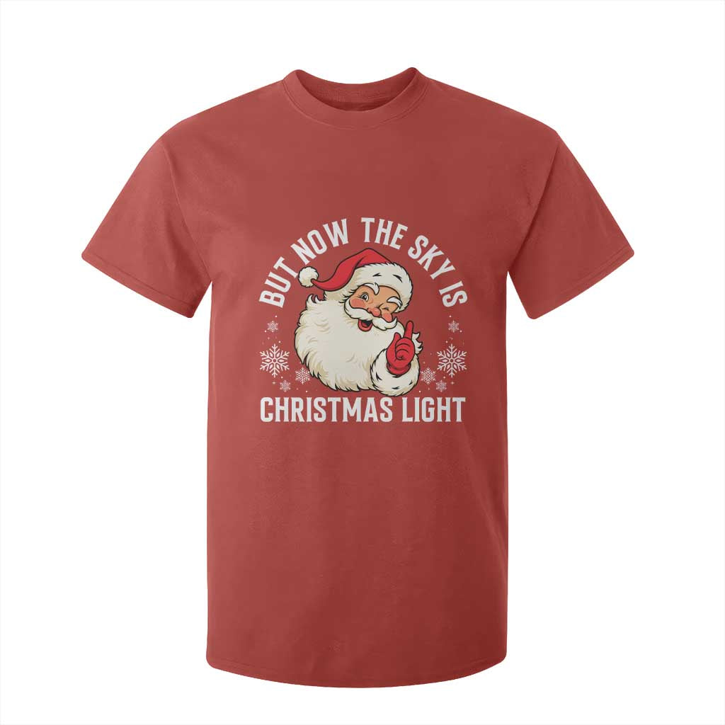 Santa Opalite Christmas T Shirt For Kid But Now The Sky Is Xmas Light TS14 Red Print Your Wear