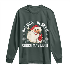 Santa Opalite Christmas Long Sleeve Shirt But Now The Sky Is Xmas Light TS14 Dark Forest Green Print Your Wear