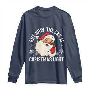 Santa Opalite Christmas Long Sleeve Shirt But Now The Sky Is Xmas Light TS14 Navy Print Your Wear